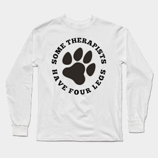 Some therapists have four legs Long Sleeve T-Shirt